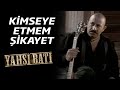 Yahşi Batı | Kimseye Etmem Şikayet 
