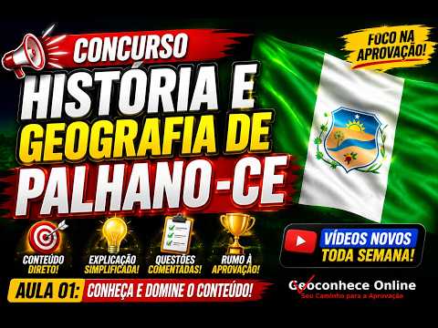AULA 01: HISTÓRIA E GEOGRAFIA DE PALHANO - CE - Concurso 2026 | Questões atualizadas.