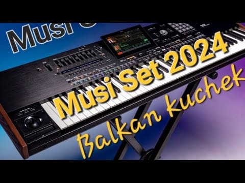 Musi Set V2 2024 - Balkan Kuchek Korg Pa5x