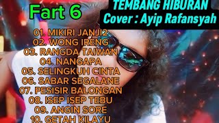 Download lagu 10 Tembang Tarling Cover - Ayip Rafansyah | Fart 6 mp3