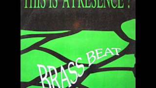 Brass Beat - This Is A Presence (1993)