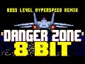 Danger Zone Boss Level Hyperspeed Remix 8 Bit Tribute To Kenny Loggins 8 Bit Universe