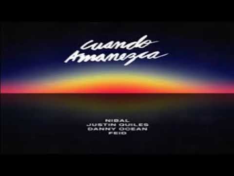 Nibal Ft  Justin Quiles  Danny Ocean y Feid   Cuando Amanezca