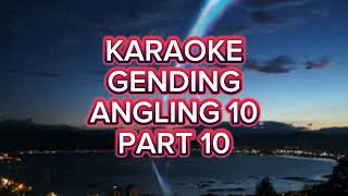 Download lagu KARAOKE GENDING ANGLING 10 PART 10 mp3