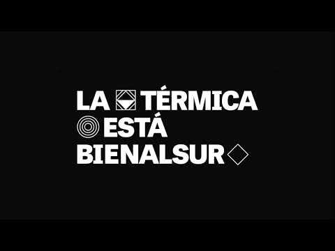 BIENALSUR en La Trmica