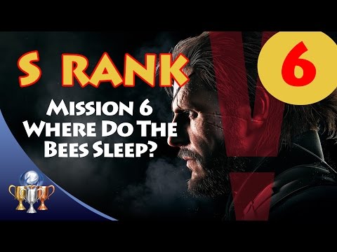 Metal Gear Solid V The Phantom Pain - S RANK Walkthrough (Mission 6 - WHERE DO THE BEES SLEEP?)