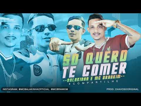 MC Balakinha e MC Brankim - So Quero te Comer