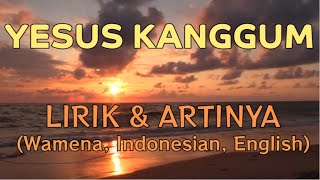 Download lagu YESUS KANGGUM | Lirik dan Terjemahan (Wamena, Indonesian, English) mp3 Download lagu YESUS KANGGUM | Lirik dan Terjemahan (Wamena, Indonesian, English) mp3