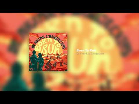 Dr Phunk x Bassjackers - Born To Run