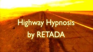 Highway Hypnosis by RETADA