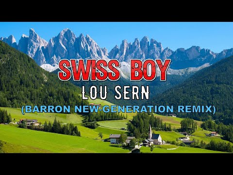 Lou Sern - Swiss Boy (Barron New-Generation Remix) ft. Melanie Oesch