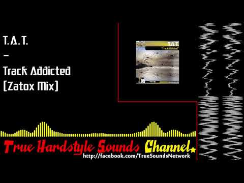 T.A.T. - Track Addicted (Zatox Mix)