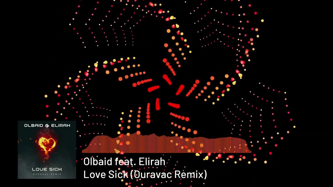 💔Olbaid feat. Elirah - Love Sick (Ouravac Remix)