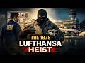 The Lufthansa Heist of 1978 | How $6 Million Vanished Without a Trace