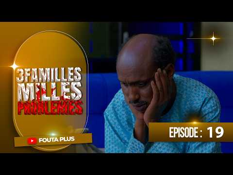 SERIE - TROIS FAMILLES MILLE PROBLEMES - EPISODE 19