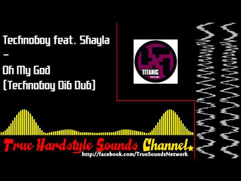 Technoboy feat. Shayla - Oh My God (Technoboy Dib Dub)