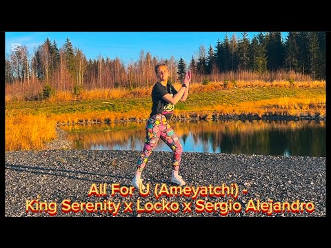 Zumba / All For U (Ameyatchi) - King Serenity x Locko x Sergio Alejandro