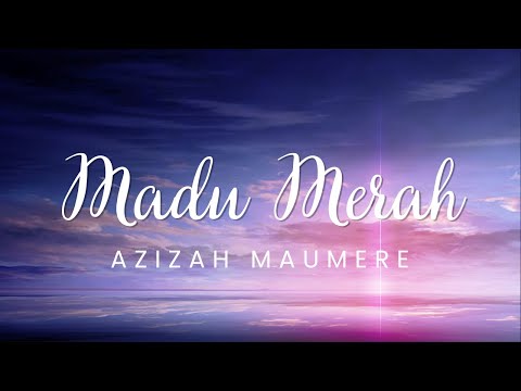 Madu Merah - Azizah Maumere