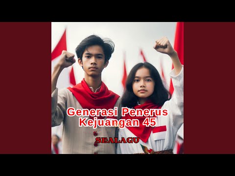Generasi Penerus Kejuangan 45