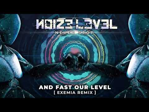 Noize Level - And Fast Our Level [ Exemia REMIX ]