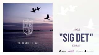De Dødelige - Sig Det (Teaser)