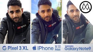 Google Pixel 3 XL vs Apple iPhone XS Max vs Samsung Galaxy Note9 Camera Test Comparison