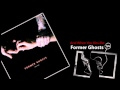 Former Ghosts - And When You Kiss Me 