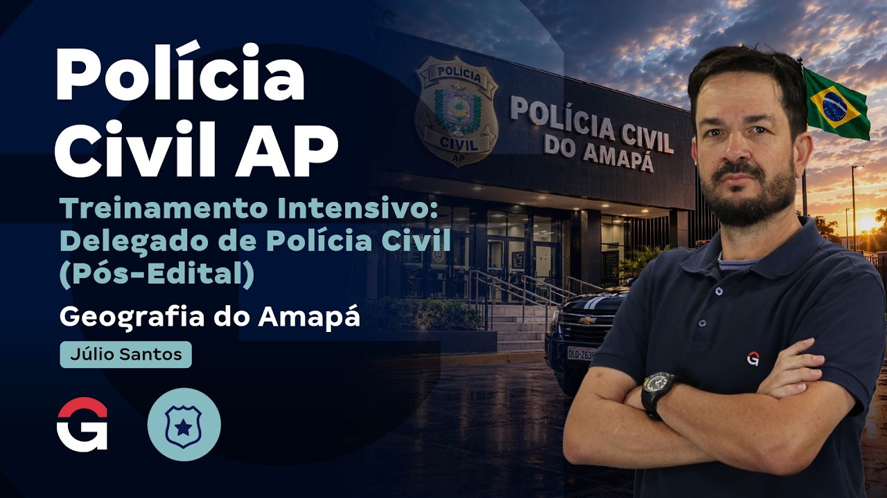 Treinamento Intensivo PC AP | Delegado - Geografia do Amapá com Júlio Santos