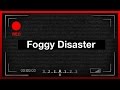 Foggy Disaster 