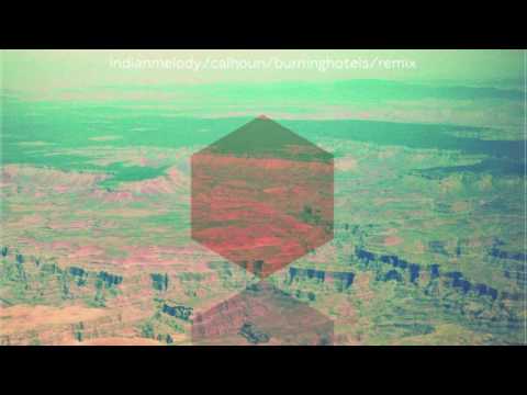 Calhoun | Indian Melody (Burning Hotels Remix)