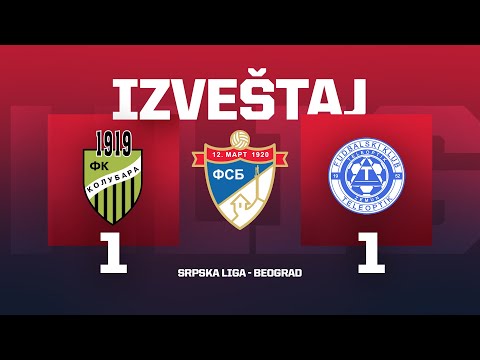 Izveštaj KOLUBARA - TELEOPTIK Srpska Liga Beograd 2. Kolo