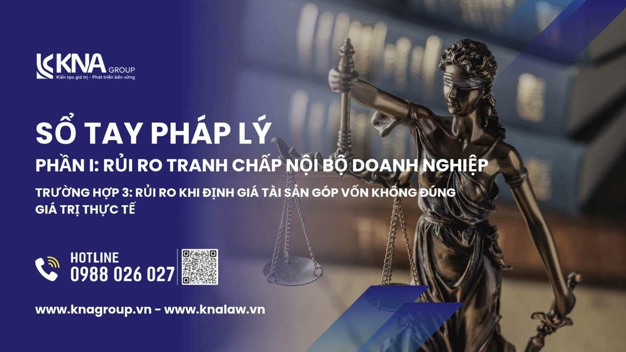 Trường hợp 3: Rủi ro khi định giá tài sản góp vốn không đúng giá trị thực tế
