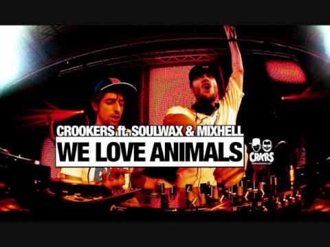 Crookers ft Soulwax & Mixhell - We Love Animals (FULL OFFICIAL VERSION)(HQ)