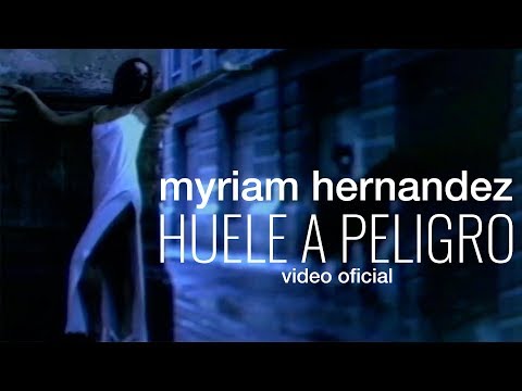 Myriam Hernández - Huele a peligro