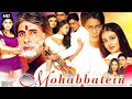 Mohabbatein Full Movie Amitabh Bachchan Shahrukh Khan Aishwarya Rai Uday Chopra Facts Story