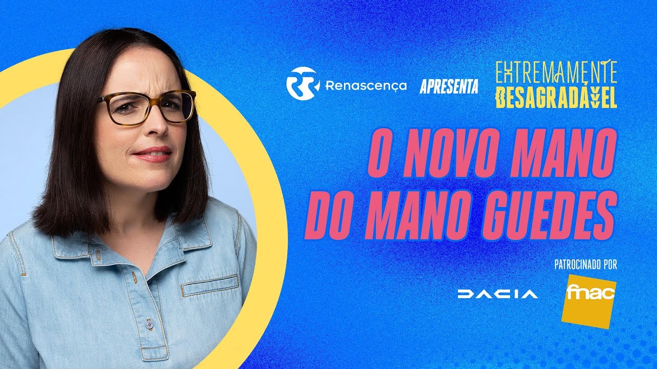 O Novo Mano do Mano Guedes - Extremamente Desagradável