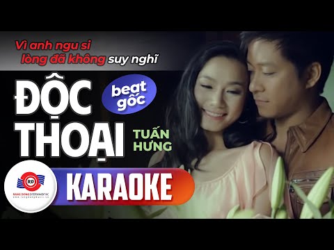 ĐỘC THOẠI - KARAOKE (BEAT GỐC) || TUẤN HƯNG || Vì anh ngu si, lòng đã không suy nghĩ