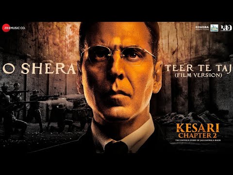 O Shera Uth Zara Te (Official Video) Kesari Chapter 2 | Akshay Kumar| Teer Te Taj