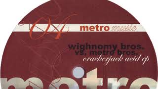Wighnomy Bros Vs Metro Bus   Crackerjack Acid EP Sampler