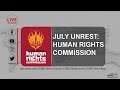 HRC Hearings on the 2021 July unrest continue