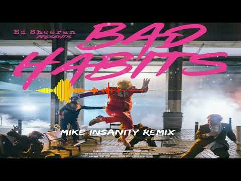 Ed Sheeran - Bad Habits (Mike Insanity Remix)