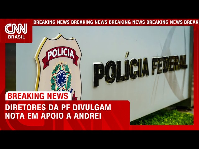Diretores da PF declaram apoio a Andrei e colocam cargos à disposição | BASTIDORES CNN