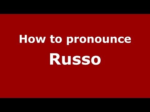 How to pronounce Russo
