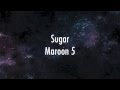 Maroon 5 - Sugar (lyrics)