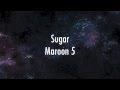 Maroon 5 - Sugar (lyrics) 