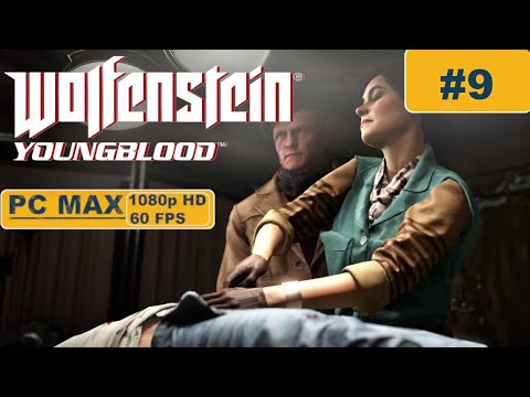 Wolfenstein: Youngblood ⊳ Gameplay PART 9 - No Commentary【Walkthrough | 1080p Full HD 60FPS PC 】