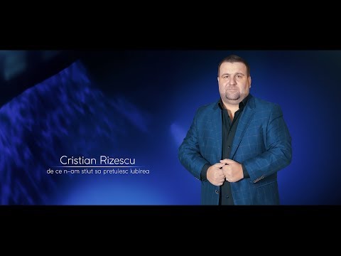 Cristian Rizescu – De ce n am stiut sa pretuiesc, iubirea Video Cristian Rizescu – De ce n am stiut sa pretuiesc, iubirea Video