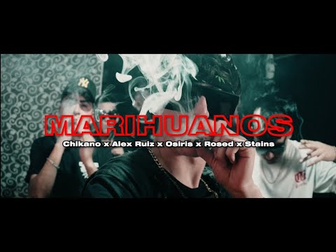 ALEX RUIZ // MARIHUANOS FT. CHIKANO JCR x ROSED PLAGA x OSIRIS229 x ACHE229 & STAINS // VIDEO OFICIA