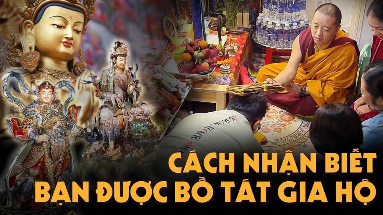 Cách nhận biết các Chư Vị Bồ Tát Gia Trì và Bảo Hộ bạn…
