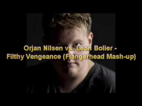 Orjan Nilsen vs. Leon bolier - Filthy Vengeance (Flangerhead Mash-up)